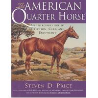 The American Quarter Horse by Steven D. Price (Paperback)