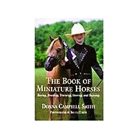 The Book Of Miniature Horses Donna Campbell Smith