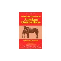 Foundation Dams of the American Quarter Horse      Robert M. Denhardt