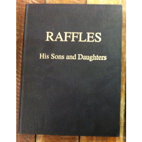 RAFFLES, HIS SONS AND DAUGHTERS    by Sandy Rolland